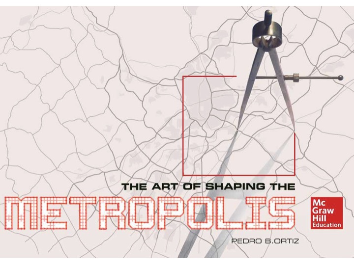 The Art of Shaping the Metropolis